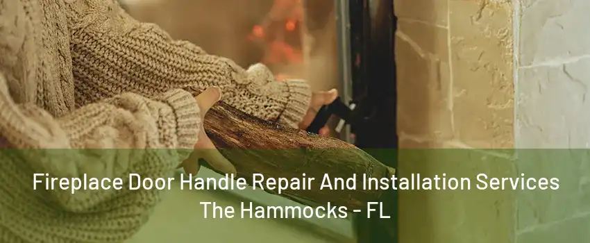 Fireplace Door Handle Repair And Installation Services The Hammocks - FL