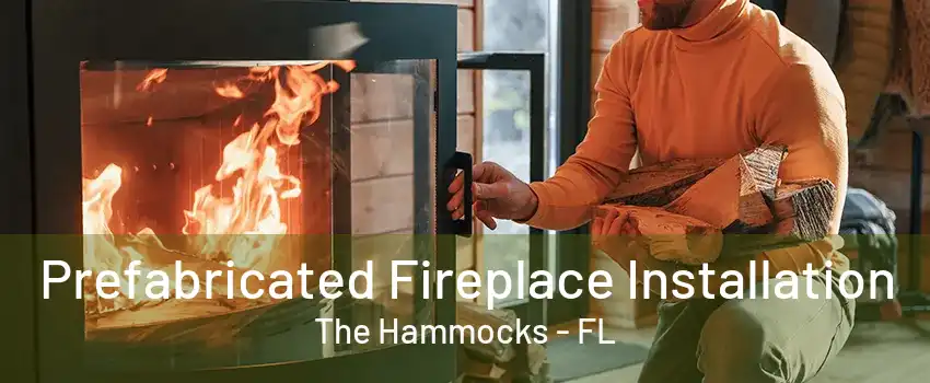 Prefabricated Fireplace Installation The Hammocks - FL