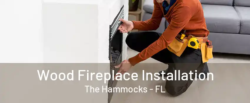 Wood Fireplace Installation The Hammocks - FL